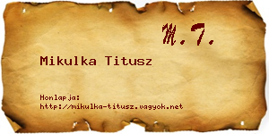 Mikulka Titusz névjegykártya